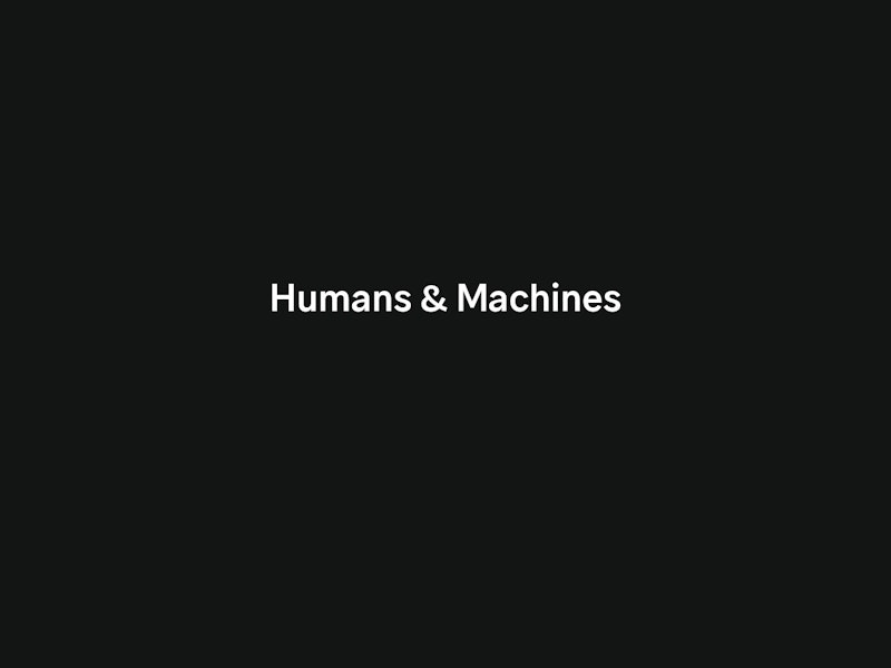 Humans &#038; Machines